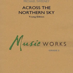 Hal Leonard Across the Northern Sky (Young Edition) - Sweeney - Concert Band - Gr. 2 Top Vente