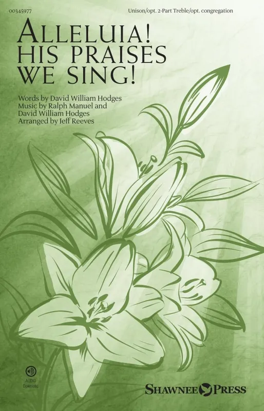 Shawnee Press Alleluia! His Praises We Sing! - Manuel /Hodges /Reeves - Unison/2pt Treble Expédition Rapide