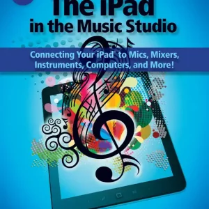 Hal Leonard The iPad in the Music Studio - Leonard/Rudolph - Book/Media Online Quantité Limitée
