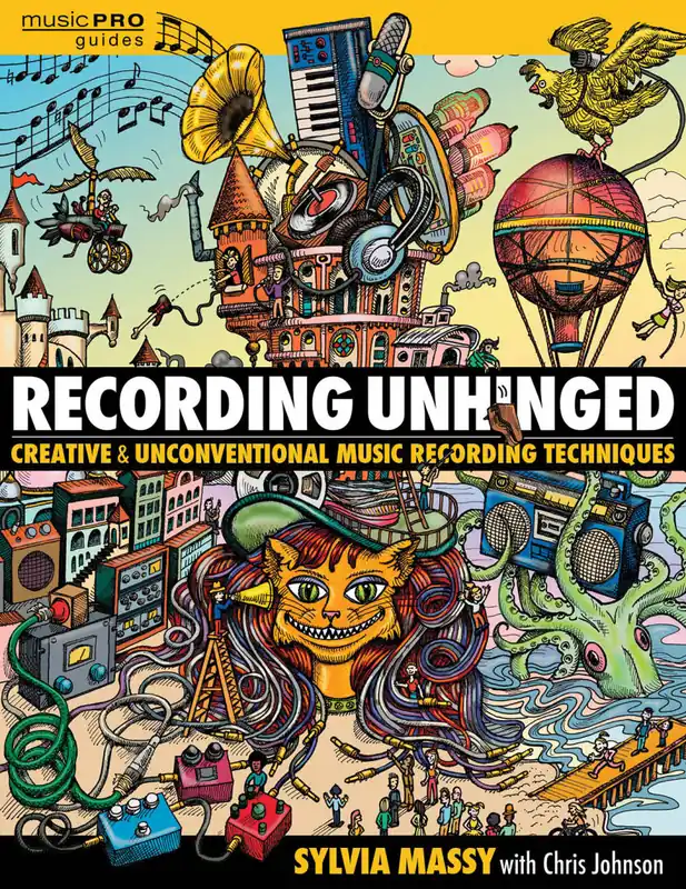 Commander Vite Hal Leonard Recording Unhinged Creative and Unconventional Music Recording Techniques - Massy - Book/Media Online