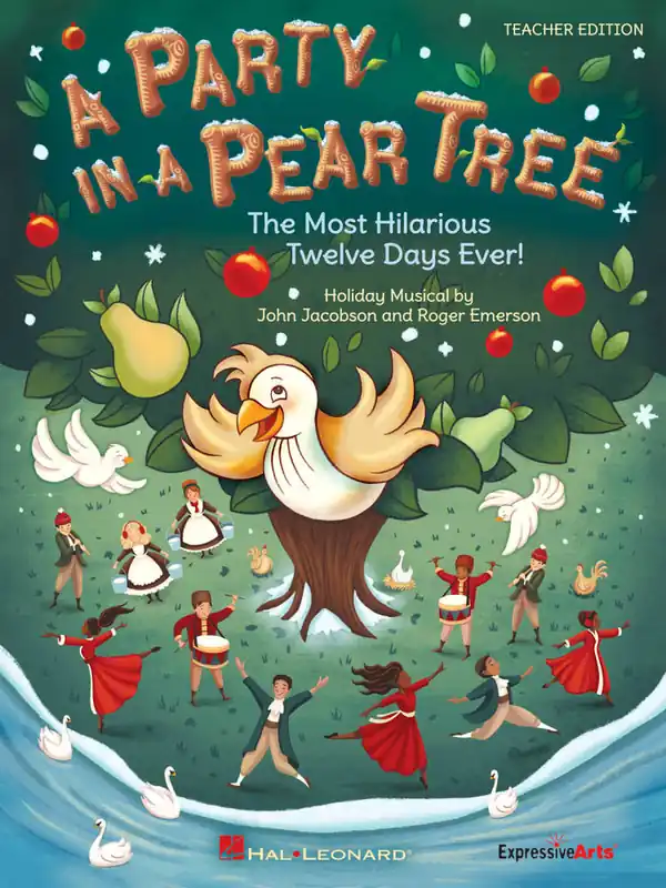 Expédition Rapide Hal Leonard A Party in a Pear Tree The Most Hilarious Twelve Days Ever! - Jacobson/Emerson - Teacher Edition