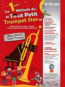 Robert Martin Dutot / Telman - La 1re MÉTHODE DU TOUT PETIT TRUMPET STAR Vol. 1 Offre Limitée