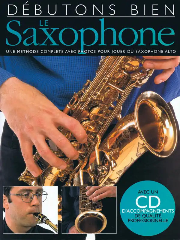 Prix Réduit Wise Music Group Debutons Bien Le Saxophone - Alto Saxophone - Book/CD