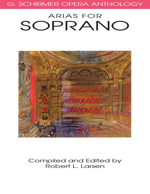 Promotion G. Schirmer Inc. Arias for Soprano - Larsen - Soprano Voice/Piano - Book