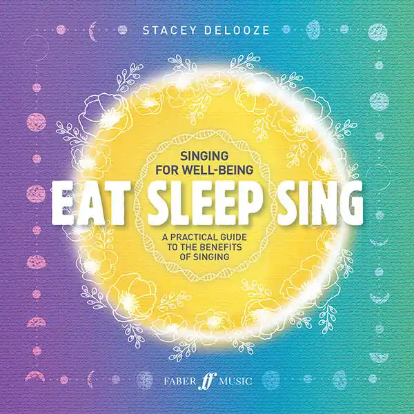 Faber Music Eat Sleep Sing Singing for Well-Being - DeLooze - Voice - Book Haute Qualité