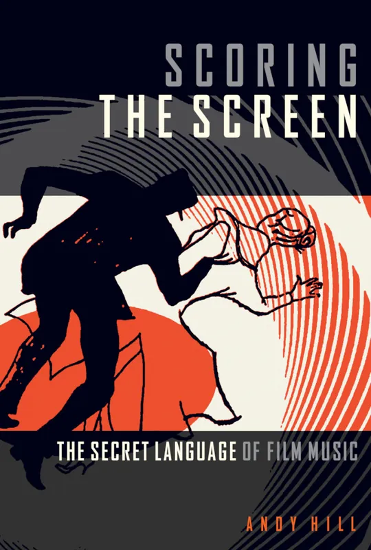 Hal Leonard Scoring the Screen The Secret Language of Film Music - Hill - Book Promotion