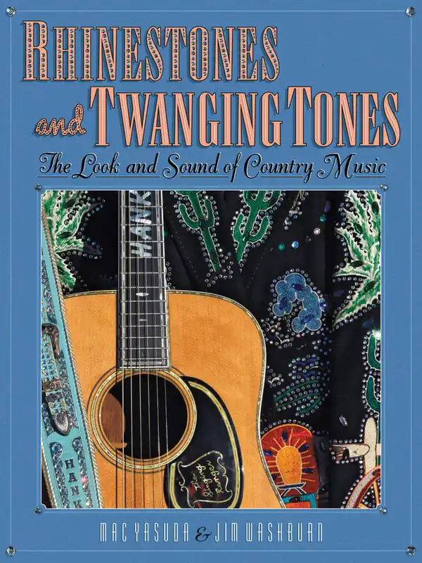 Seulement Aujourd'hui Hal Leonard Rhinestones and Twanging Tones The Look and Sound of Country Music - Yasuda/Washburn - Book