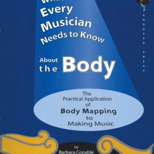 GIA Publications What Every Musician Needs to Know About the Body - Conable - Book Prix Réduit