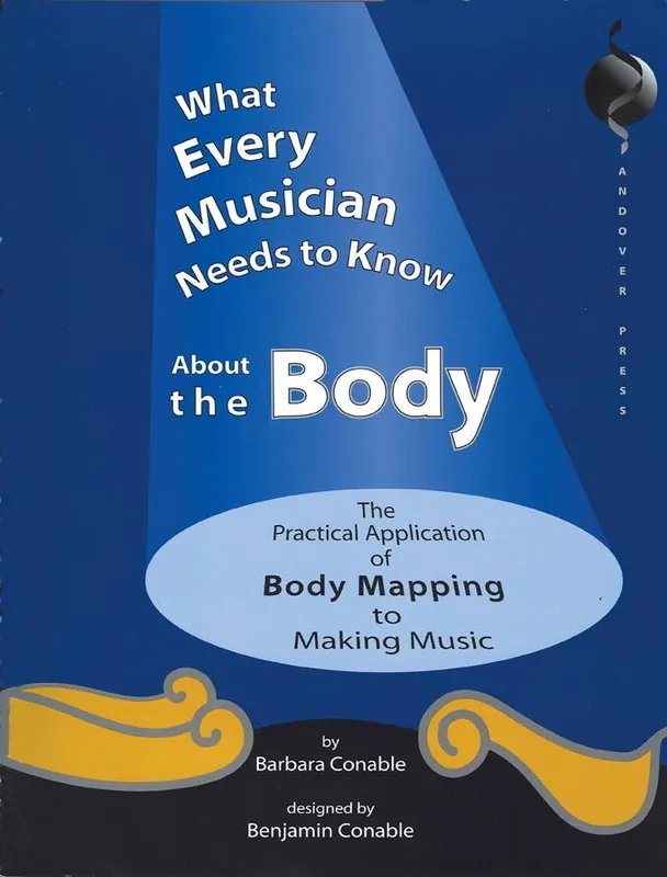 GIA Publications What Every Musician Needs to Know About the Body - Conable - Book Prix Réduit