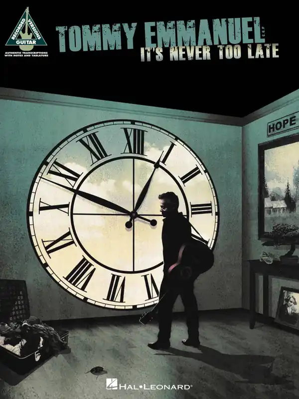 Hal Leonard Tommy Emmanuel It‘s Never Too Late - Guitar TAB - Book Vente Flash