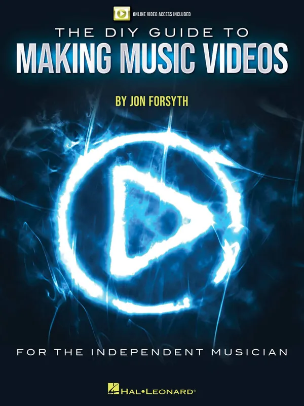 Remise Hal Leonard The DIY Guide to Making Music Videos - Forsyth - Book/Video Online