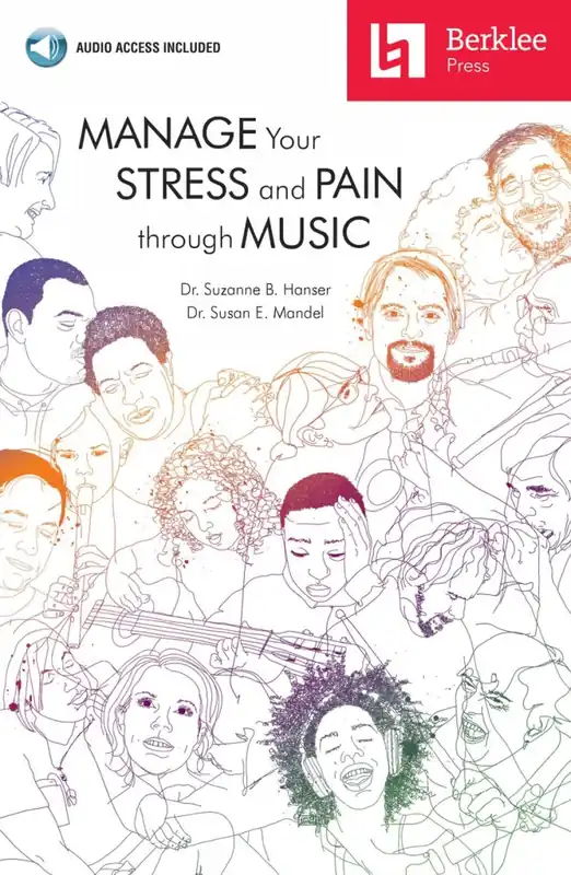 Berklee Press Manage Your Stress and Pain Through Music - Hanser/Mandel - Book/Audio Online Prix Promo
