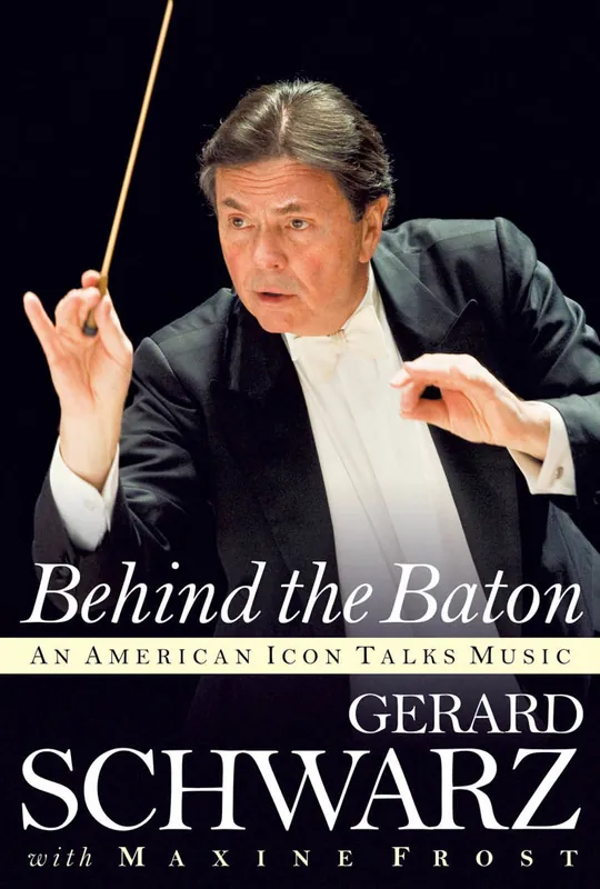 Amadeus Press Behind the Baton An American Icon Talks Music - Schwarz/Frost - Text Affaire À Saisir