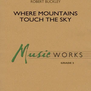 Hal Leonard Where Mountains Touch the Sky - Buckley - Concert Band Full Score - Gr. 2 Prix Promo