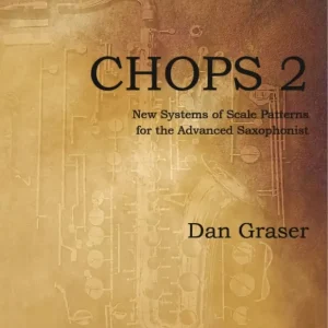 Conway Publications CHOPS 2 New Systems of Scale Patterns for the Advanced Saxophonist - Graser - Saxophone - Book Offre Du Jour
