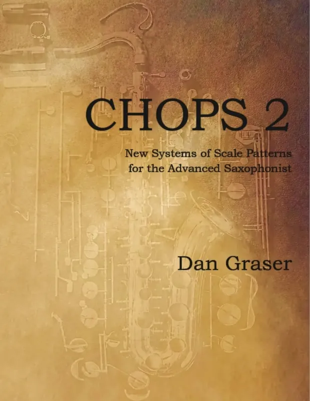 Conway Publications CHOPS 2 New Systems of Scale Patterns for the Advanced Saxophonist - Graser - Saxophone - Book Offre Du Jour