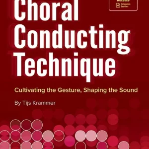 Meilleur Choix Lawson-Gould Music Publishing Choral Conducting Technique Cultivating the Gesture, Shaping the Sound - Krammer - Book/PDF Online