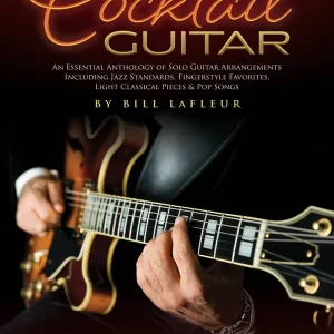 Promotion Saisonnière Hal Leonard Cocktail Guitar An Essential Anthology of Solo Guitar Arrangements - LaFleur - Guitar TAB - Book/Audio Online