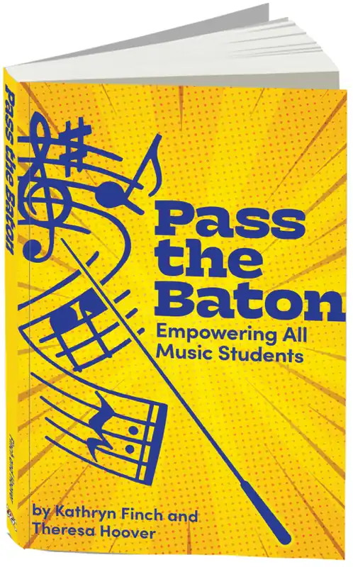 Promotion Dave Burgess Consulting Pass The Baton Empowering All Music Students - Finch/Hoover -