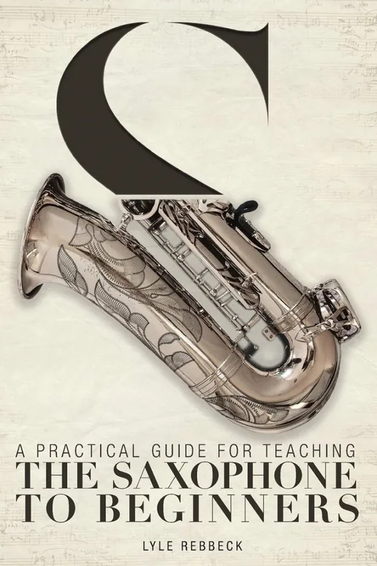 Super Prix Lyle Rebbeck A Practical Guide for Teaching the Saxophone to Beginners - Rebbeck - Saxophone - Book