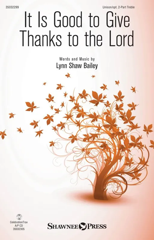 Offre Exclusive Shawnee Press It Is Good to Give Thanks to the Lord - Bailey- Unison/2pt